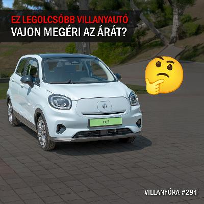 Villanyóra #284 - Ez a LEGOLCSÓBB villanyautó! De megéri?