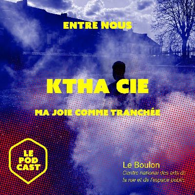 [ Entre nous ] La ktha cie