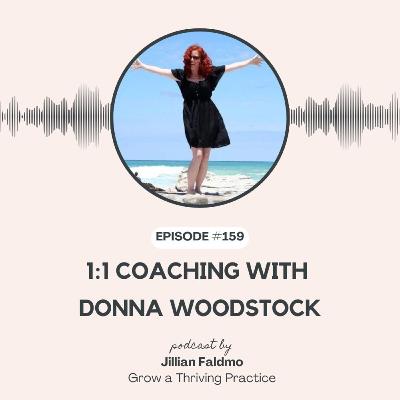 159. 1:1 Coaching with Donna Woodstock