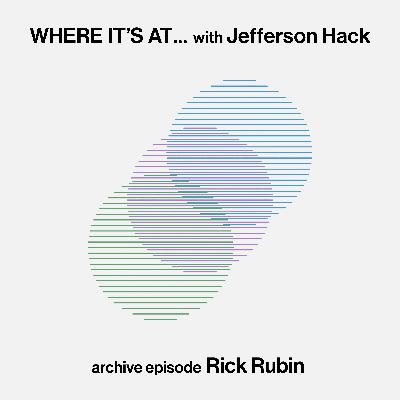 WHERE IT'S AT … with Rick Rubin