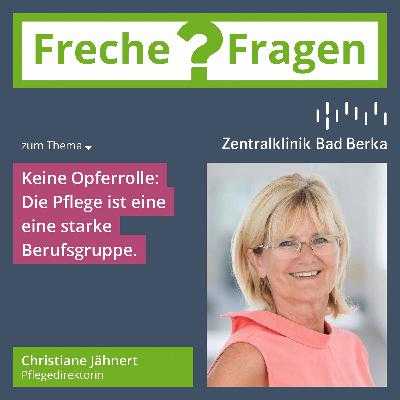 Freche Fragen an Christiane Jähnert: Die Pflege ist eine eine starke Berufsgruppe