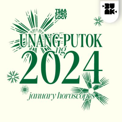 11.01 Tsaa: Unang Putok ng 2024 - January Horoscopes