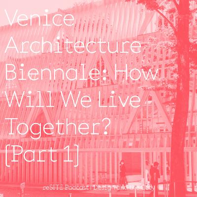 Venice Biennale: How Will We Live Together [Part 1]