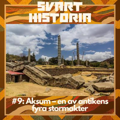 Svart historia #9: Aksum – en av antikens fyra stormakter Svart historia #9: Aksum – en av antikens fyra stormakter