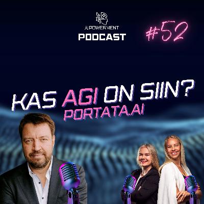 AGI, agendid ja tulevikuühiskond (Lembit Loo, Portata.ai) – AIPowerment Podcast #52