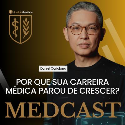281 Por que sua carreira médica parou de crescer? #MEDCAST 281 Por que sua carreira médica parou de crescer? #MEDCAST