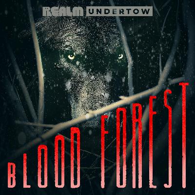Enter the Blood Forest Enter the Blood Forest