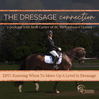 EP17: Knowing When To Move Up A Level In Dressage