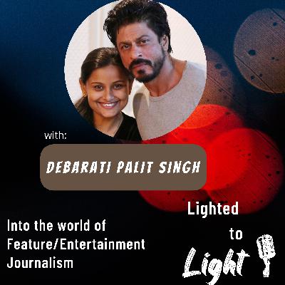 Diving into the world of Feature/Entertainment Journalism feat. Debarati Palit Singh