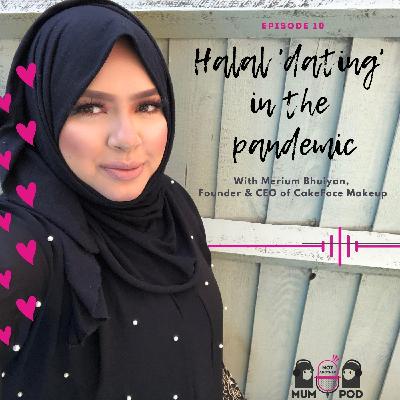 10. Halal 'dating' in the pandemic (with Merium Bhuiyan)