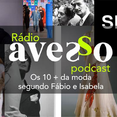 Os 10 maiores acontecimentos da moda segundo Fábio e Isabela
