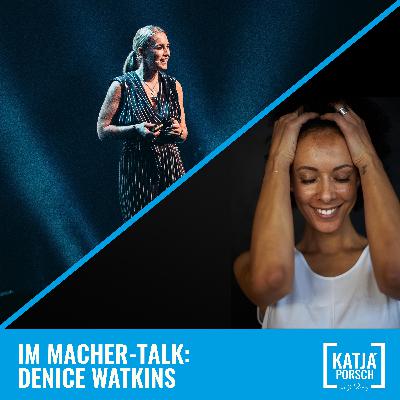 Macher-Talk mit Denice Watkins - Leben im JETZT!