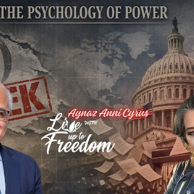 The Psychology of Power: From Tehran to D.C., Beyond the Headlines The Psychology of Power: From Tehran to D.C., Beyond the Headlines