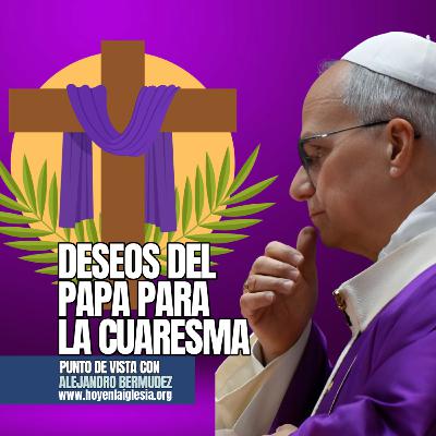 Deseos del Papa para la Cuaresma