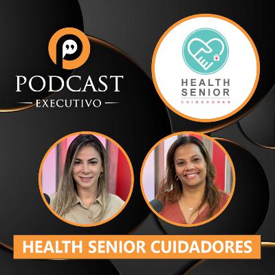 Podcast Executivo - Health Senior