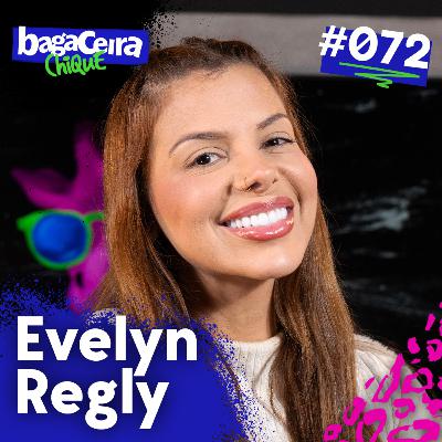 EVELYN REGLY - BAGACEIRA CHIQUE #072