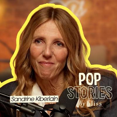 POP STORIES, Sandrine Kiberlain