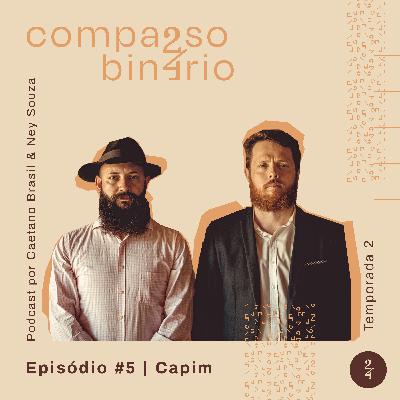 T02 EP. #05 - Capim