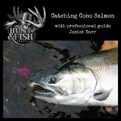 EP22 Catching Coho Salmon with professional guide Josiah Darr