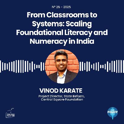 From Classrooms to Systems: Scaling Foundational Literacy and Numeracy in India with Vinod Karate