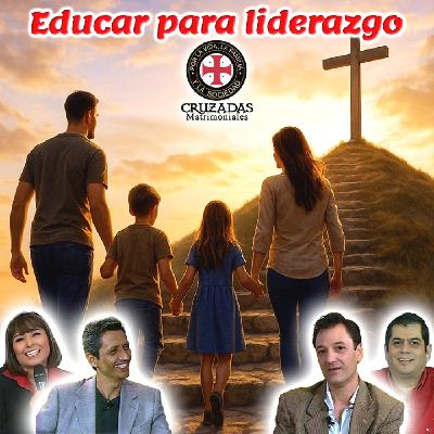 Educar para liderazgo - Cruzadas Matrimoniales