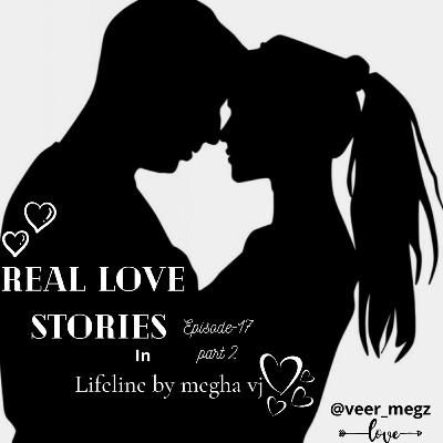 Real Love Story 17 - part 2||malayalam podcast||lifeline by meghavj||Malayalam stories||love story