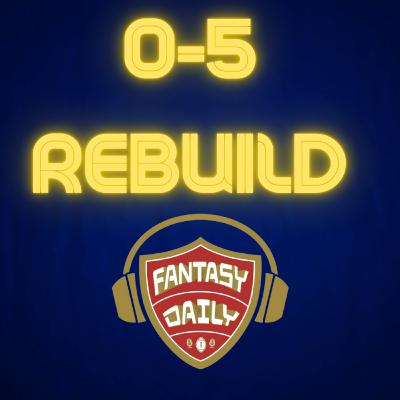 Fantasy Daily- Episode 29. 0-5 REBUILD