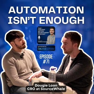 EP 72 – What Recruiters Need to Get Right in 2026 w/ Dougie Loan