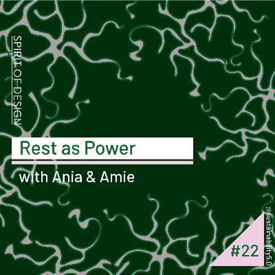 Rest as Power with Amie B. + Ania Z.