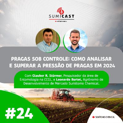 Sumicast #24 - Pragas Sob Controle: Como analisar e superar a Pressão de Pragas em 2024 Sumicast #24 - Pragas Sob Controle: Como analisar e superar a Pressão de Pragas em 2024