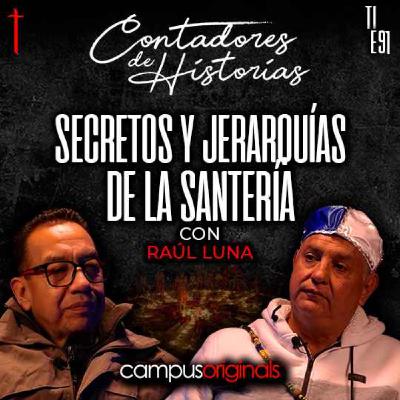 Secretos y jerarquías en la santería | Contadores de Historias con Raúl Luna Secretos y jerarquías en la santería | Contadores de Historias con Raúl Luna