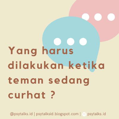 Yang Harus Dilakukan Ketika Teman Sedang Curhat Yang Harus Dilakukan Ketika Teman Sedang Curhat