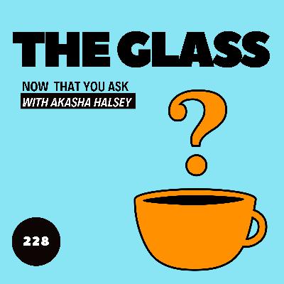 228. The Glass 228. The Glass