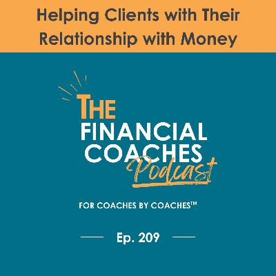 Helping Clients with Their Relationship with Money | EP 209