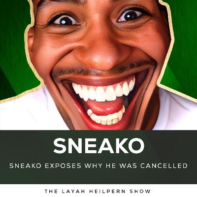#111 SNEAKO EXPOSES WHY HE WAS CANCELLED | SIMPS | TWITCH GIRLS | KANYE & CRYPTO! #111 SNEAKO EXPOSES WHY HE WAS CANCELLED | SIMPS | TWITCH GIRLS | KANYE & CRYPTO!