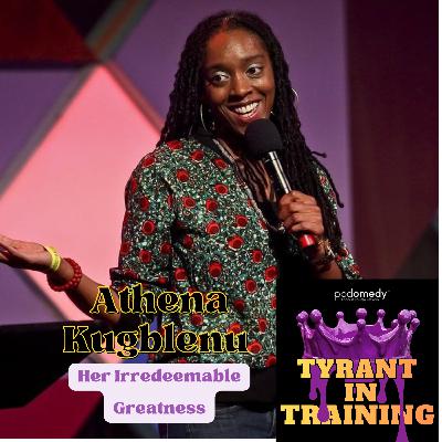 She's irredeemable In A Nice Way (With Athena Kugblenu)