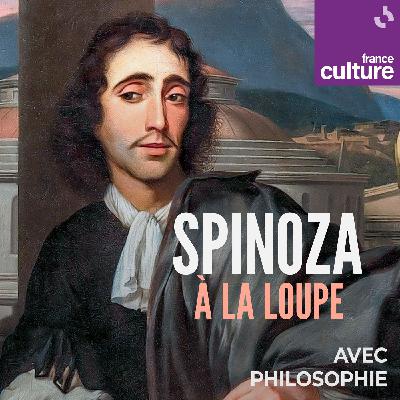 Spinoza à la loupe 1/1 :  Le bien et le mal existent-ils ?