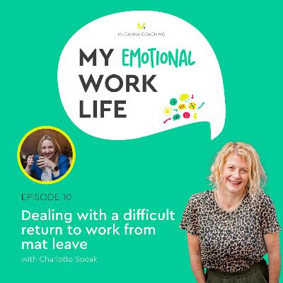 Ep 10: Returning to work after becoming a parent Ep 10: Returning to work after becoming a parent