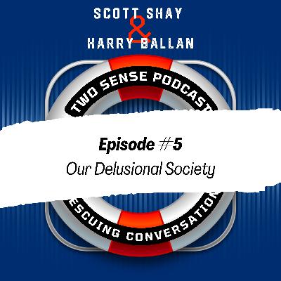 Our Delusional Society //// 5