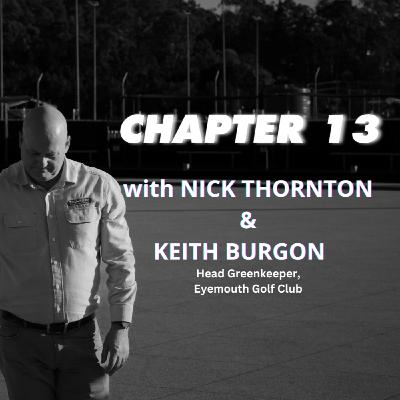 Super Series Chapter #13 - Keith Burgon, Head Greenkeeper, Eyemouth Golf Club