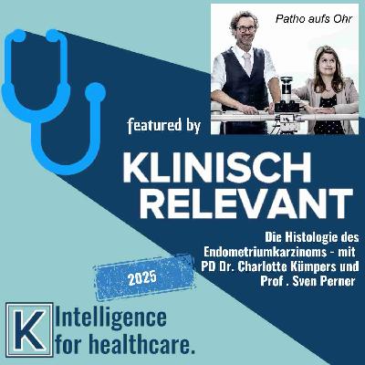 Die Histologie des Endometriumkarzinoms  - mit PD Dr. Christiane Kümpers und Prof. Sven Perner