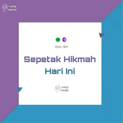 Eps. 04 Sepetak Hikmah Hari Ini