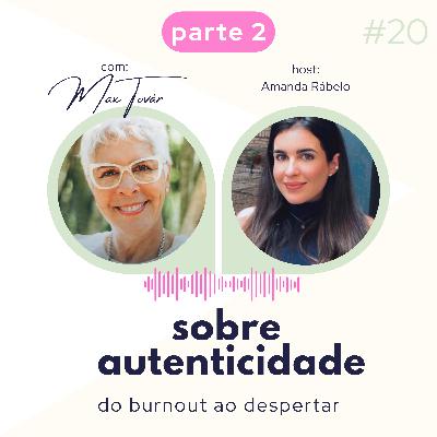 (parte 2) sobre autenticidade: as chaves para resgatar nossa versão mais verdadeira, com Max Tovar