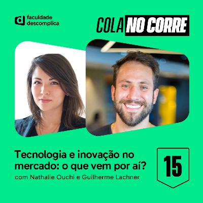 Cola no Corre #15 | Tecnologia e inovação no mercado: o que vem por aí?