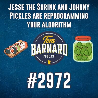 Jesse the Shrink and Johnny Pickles are reprogramming your algorithm - #2972