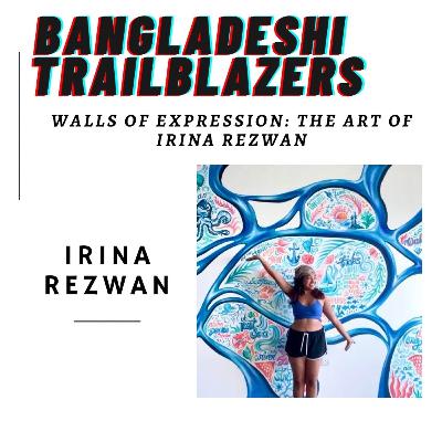 Walls of Expression: The Art of Irina Rezwan