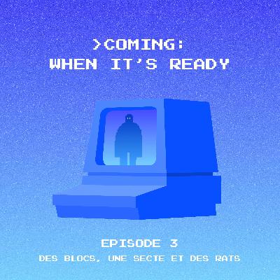 Coming: When It's Ready #3