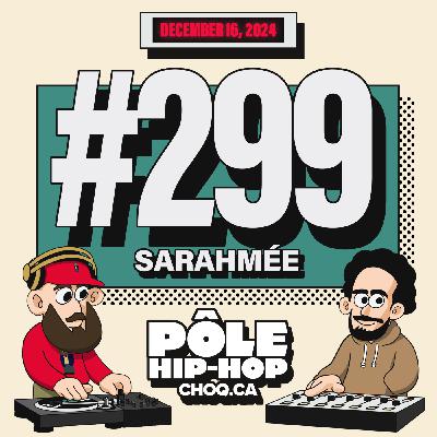#299 avec Sarahmée + nouveautés de LaF, Oks rouge, JRed The Doctor, Borden...