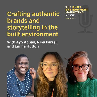 Ep 80: Crafting authentic brands and storytelling in the built environment with Emma Hutton and Nina Farrell