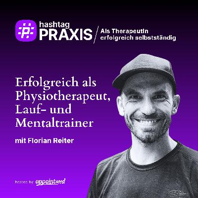 S3-10: Erfolgreich als Physiotherapeut, Lauf- und Mentaltrainer (mit Florian Reiter)